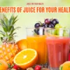 Benefits of Juice for Your Health