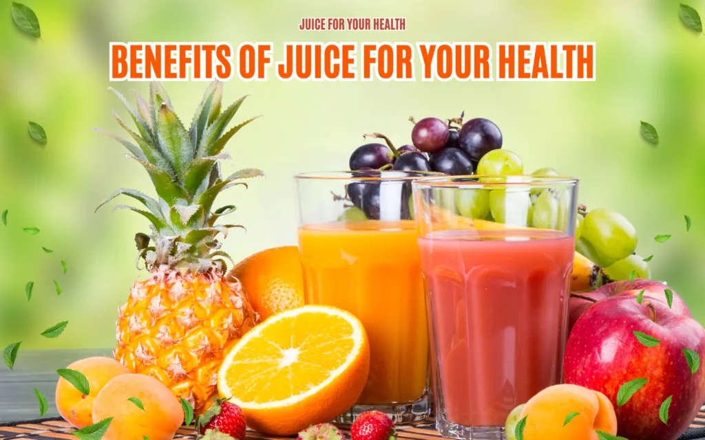 Benefits of Juice for Your Health